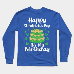 Happy St Patrick’s Day And It’s My Birthday Shamrock Irish Cute 2 Long Sleeve T-Shirt